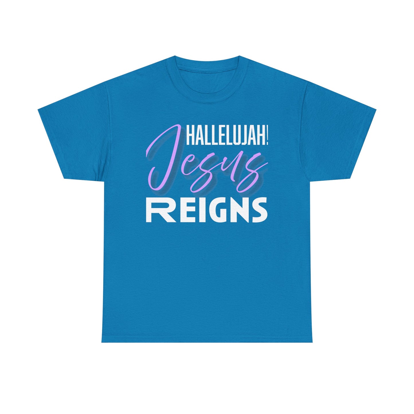 "Hallelujah! Jesus Reigns" Unisex Tee
