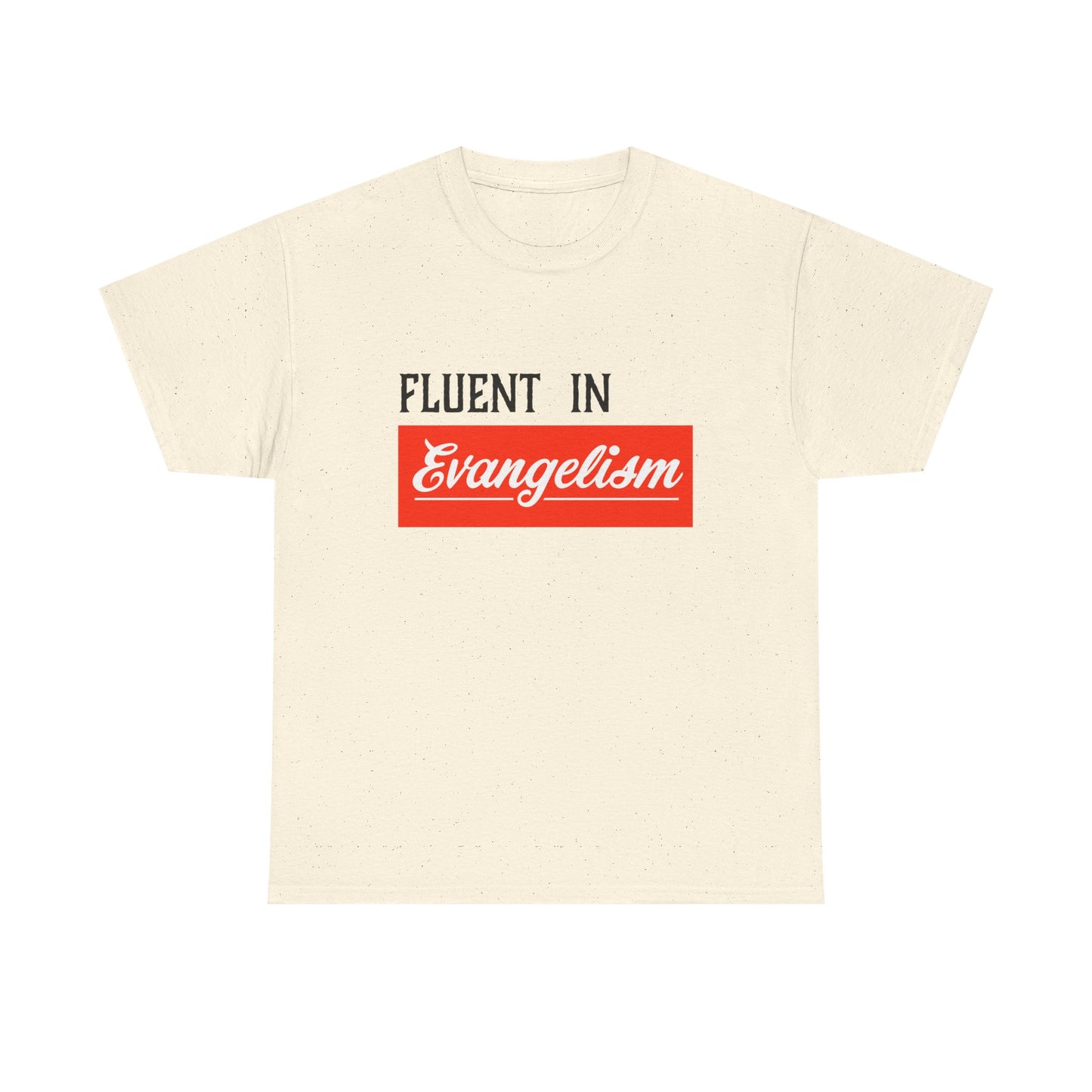 "Fluent In Evangelism" Unisex Heavy Cotton Tee