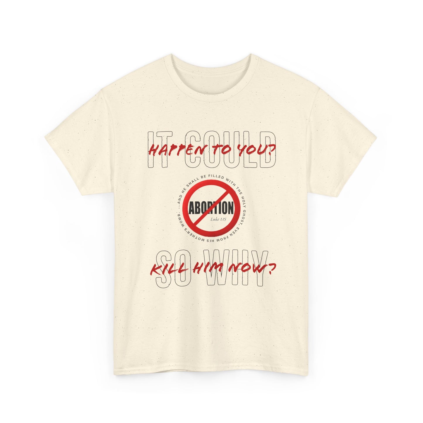 "It Could Happen to You." Unisex Heavy Cotton Tee