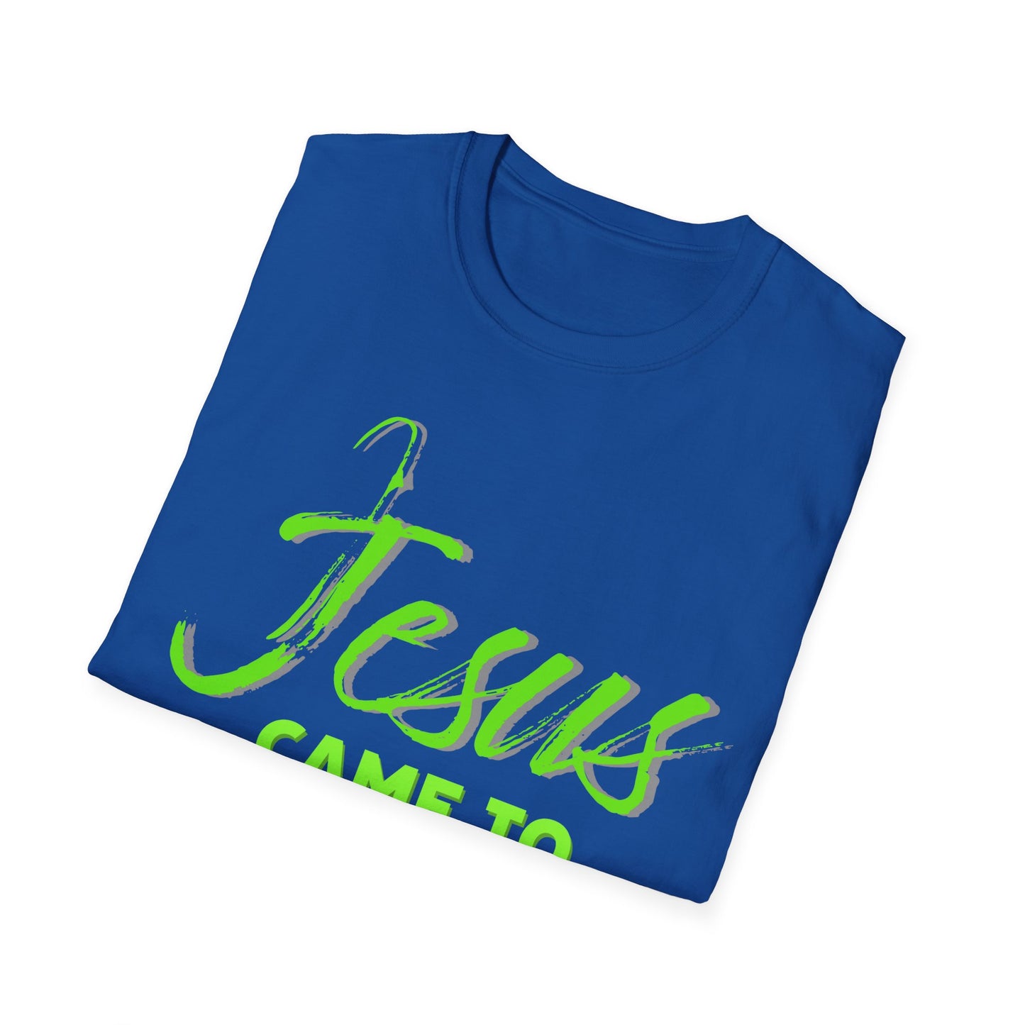 "Jesus Came to Serve" Unisex