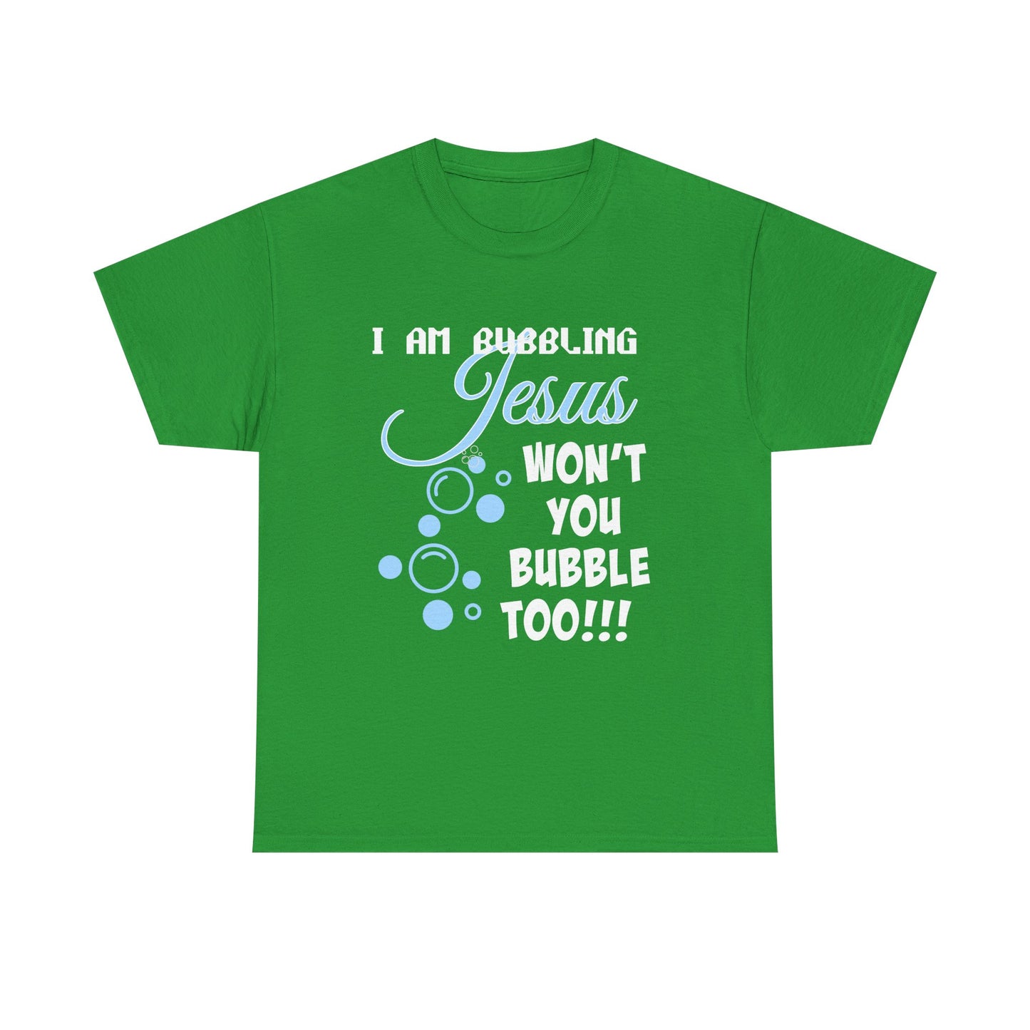 I Am Bubbling Jesus Unisex Heavy Cotton Tee | Faith T-Shirt, Christian Gift, Religious Humor, Casual Wear, Birthday Present