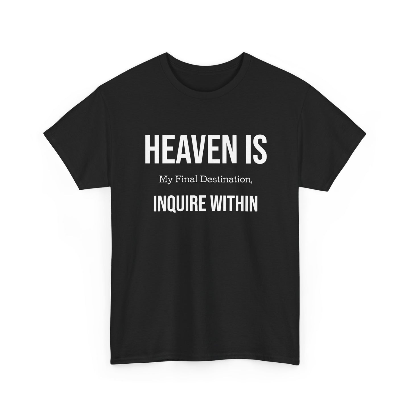 "Heaven Is my Final" Unisex Heavy Cotton Tee