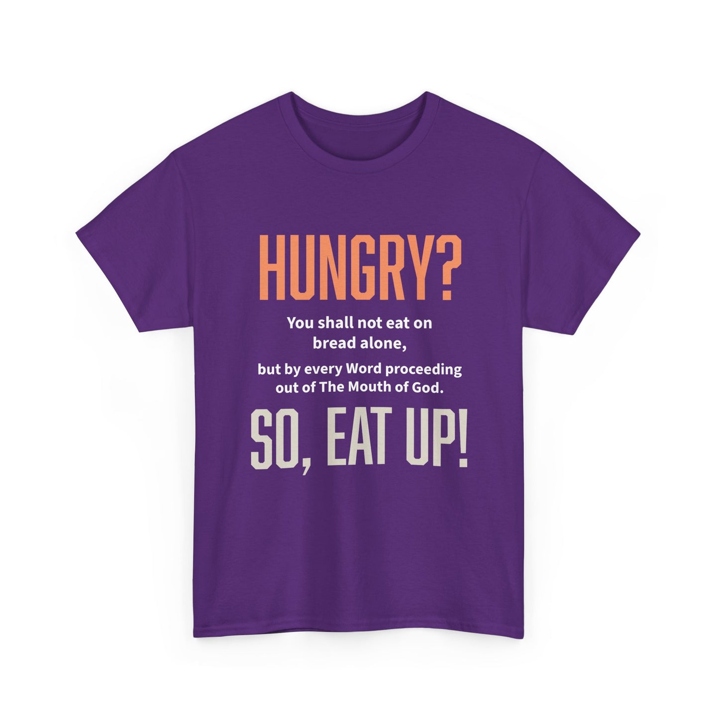 Hungry Inspirational Unisex Tee - "Hungry? So, Eat Up!", Motivational Gift, Faith-Based Apparel, Casual Wear, Unique Christian T-Shirt