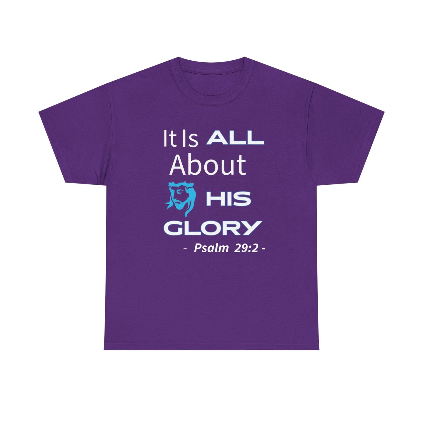 "It Is ALL About His Glory" Unisex Tee