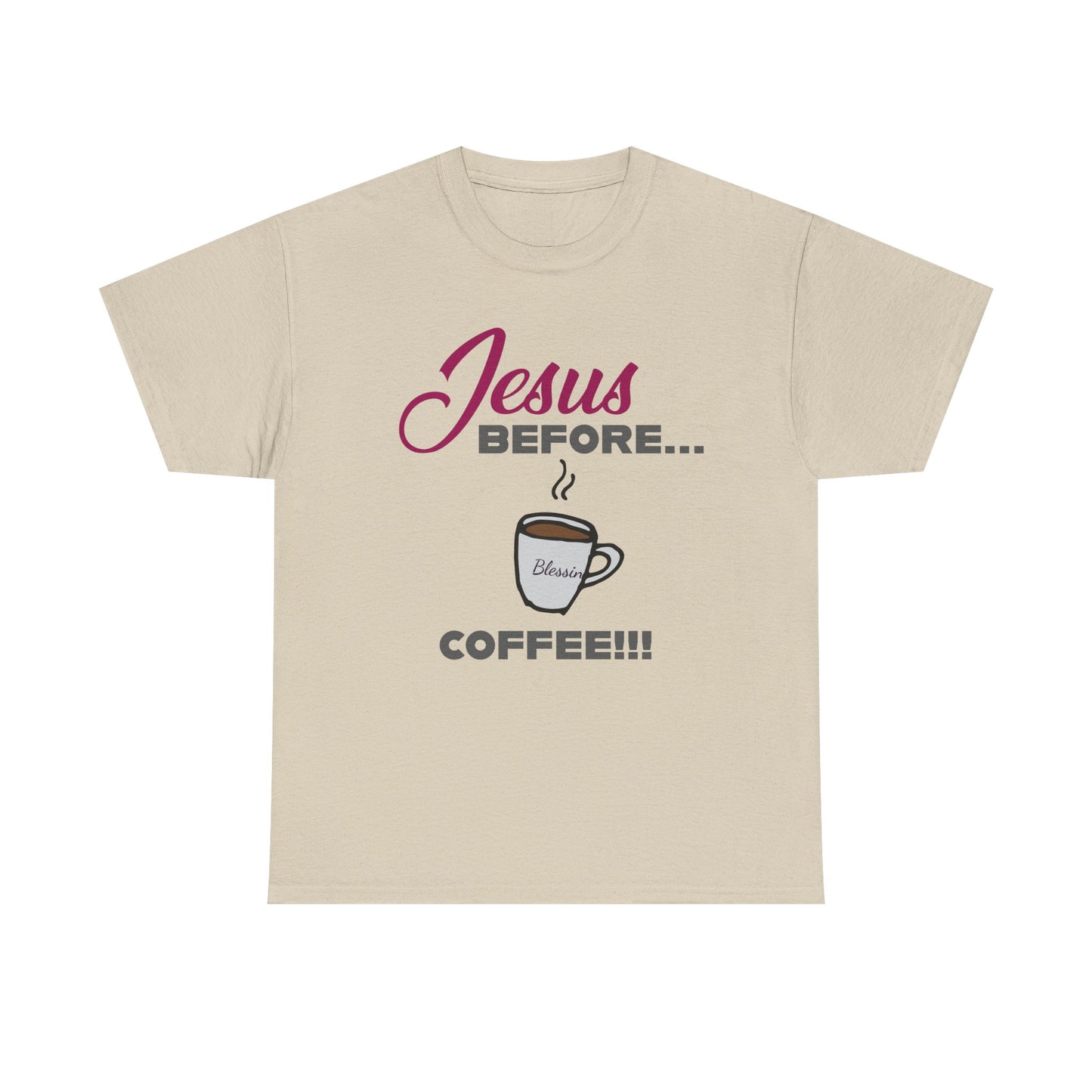 "Jesus Before Coffee" Unisex