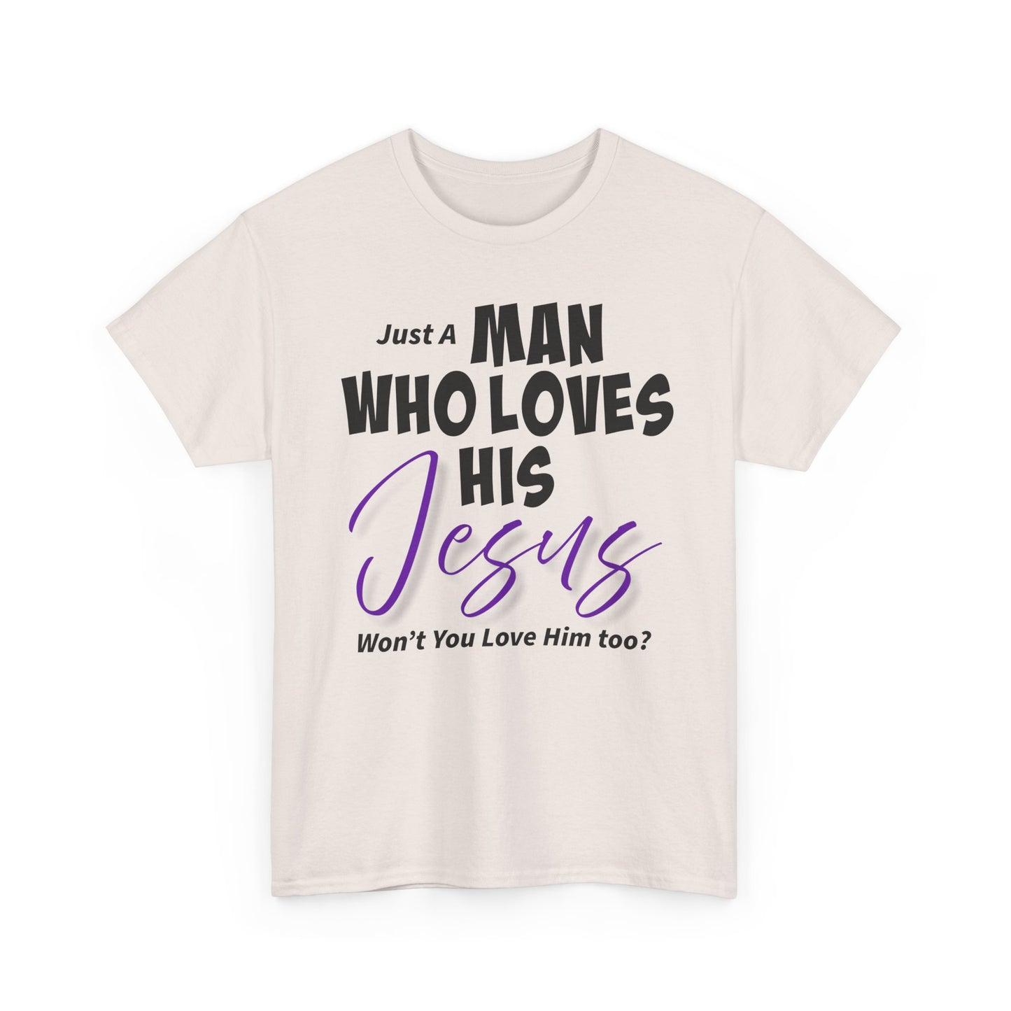 Just A Man Who Loves His Jesus Unisex Heavy Cotton Tee - Just A Man Who Loves His Jesus, Christian Gift, Faith-Based Apparel, Church, Religious Tees, Inspirational Fashion