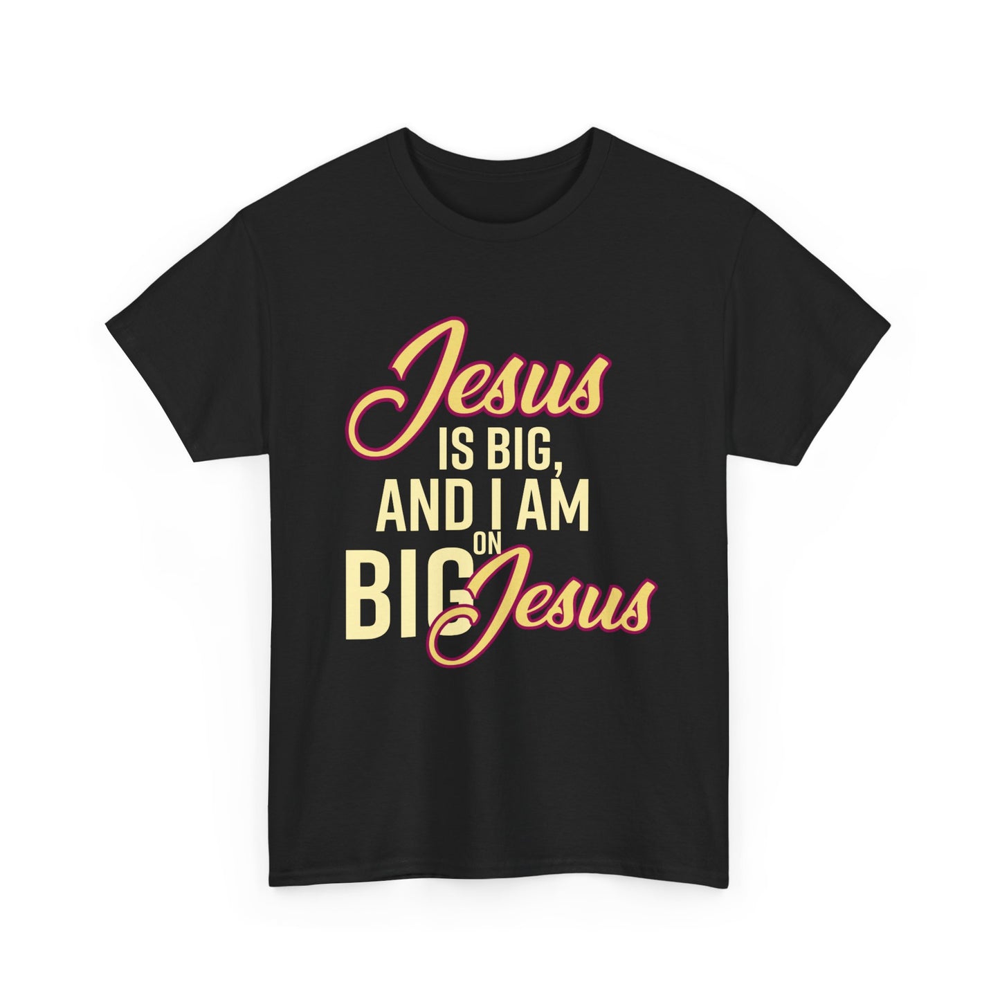 Jesus is Big Unisex Heavy Cotton Tee with Jesus Quote, Christian T-Shirt, Faith-Based Apparel, Gift for Believers, Inspirational Top