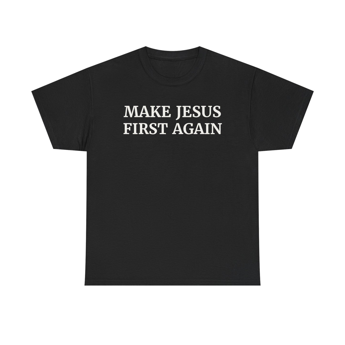 Make Jesus First Again Unisex Heavy Cotton Tee, Faith T-Shirt, Christian Apparel, Inspirational Gift, Religious Shirt, Casual Wear