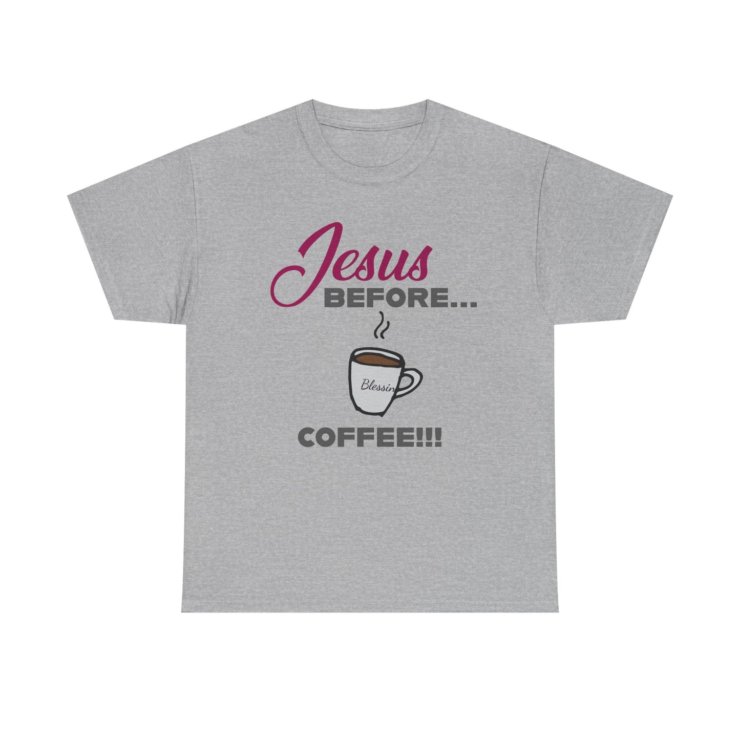 "Jesus Before Coffee" Unisex