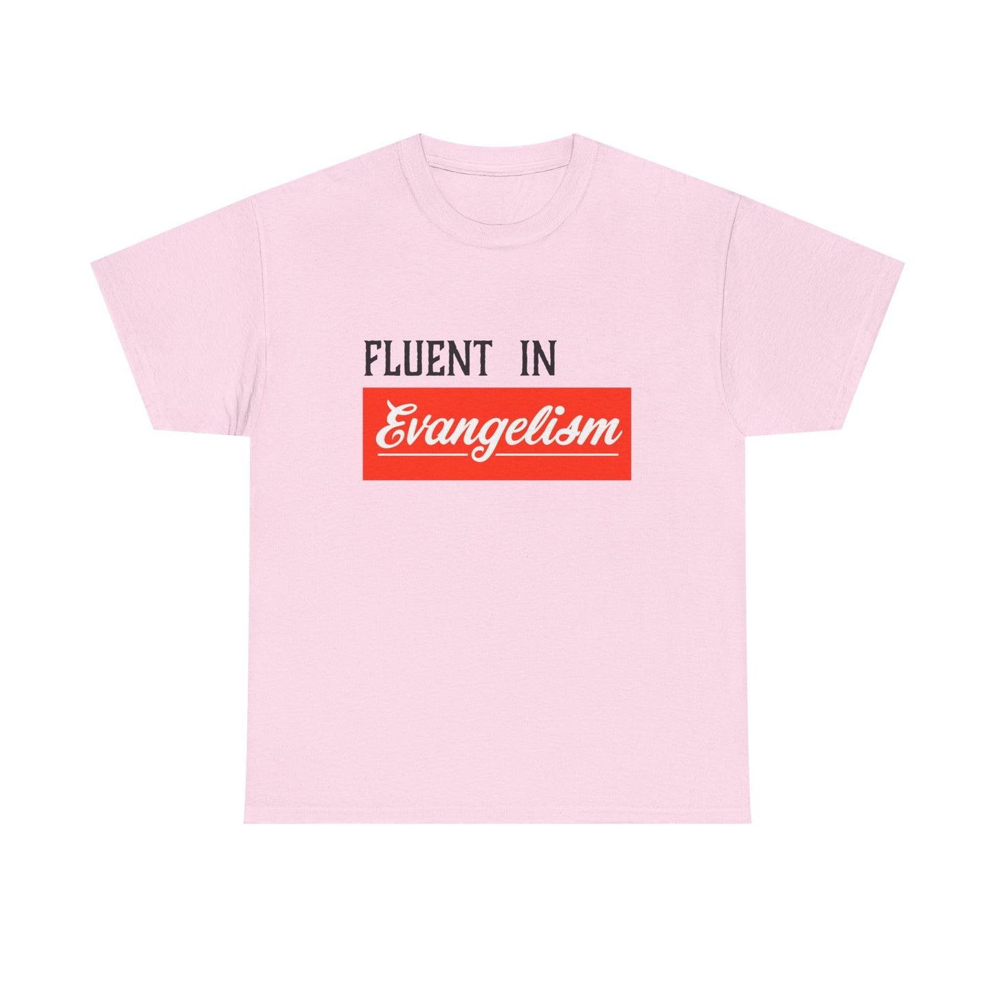 "Fluent In Evangelism" Unisex Heavy Cotton Tee