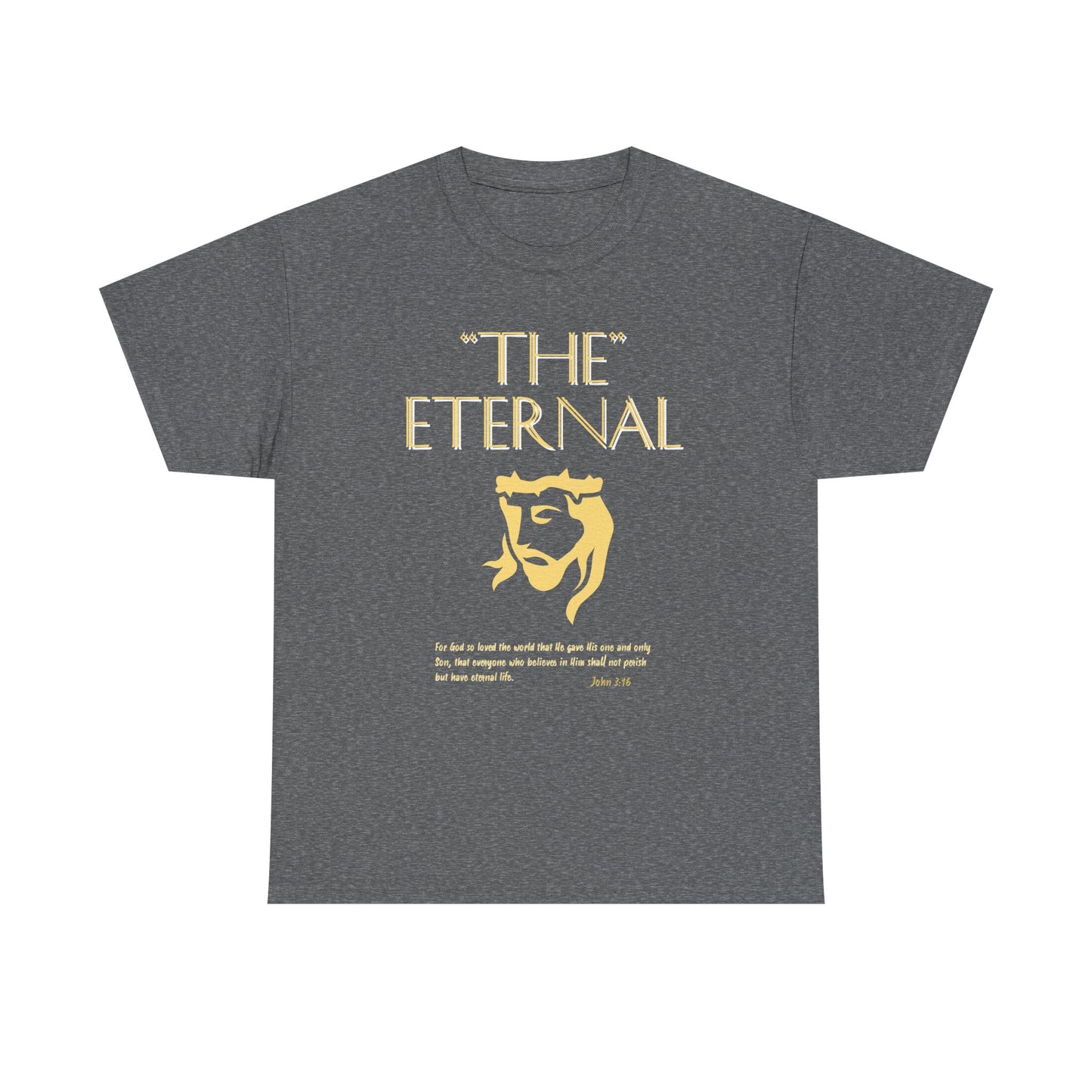 "The Eternal" John 3:16 Unisex Heavy Cotton Tee