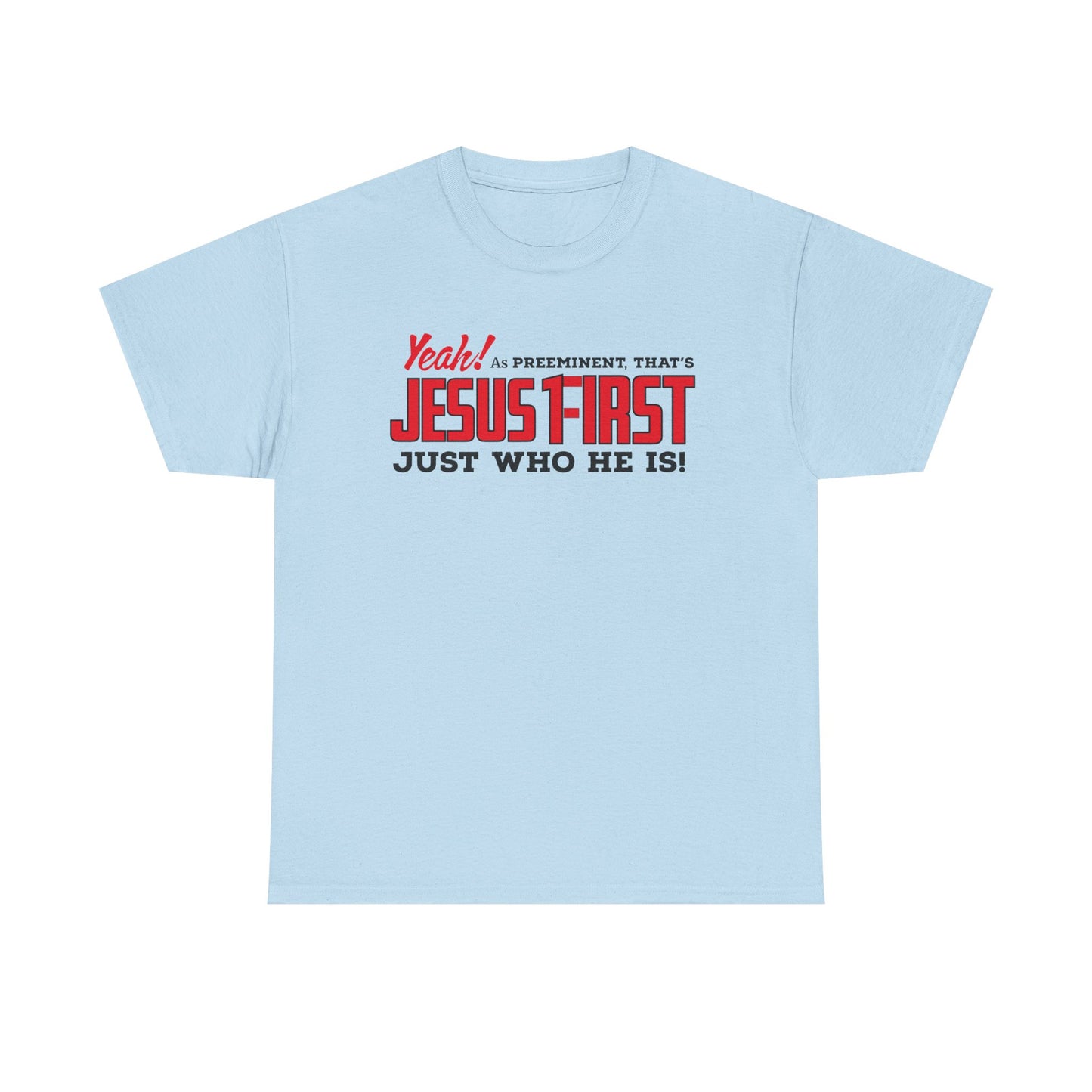 Jesus First Unisex Heavy Cotton Tee | Faith Shirt, Christian Apparel, Inspirational Gift, Religious T-Shirt, Everyday Wear