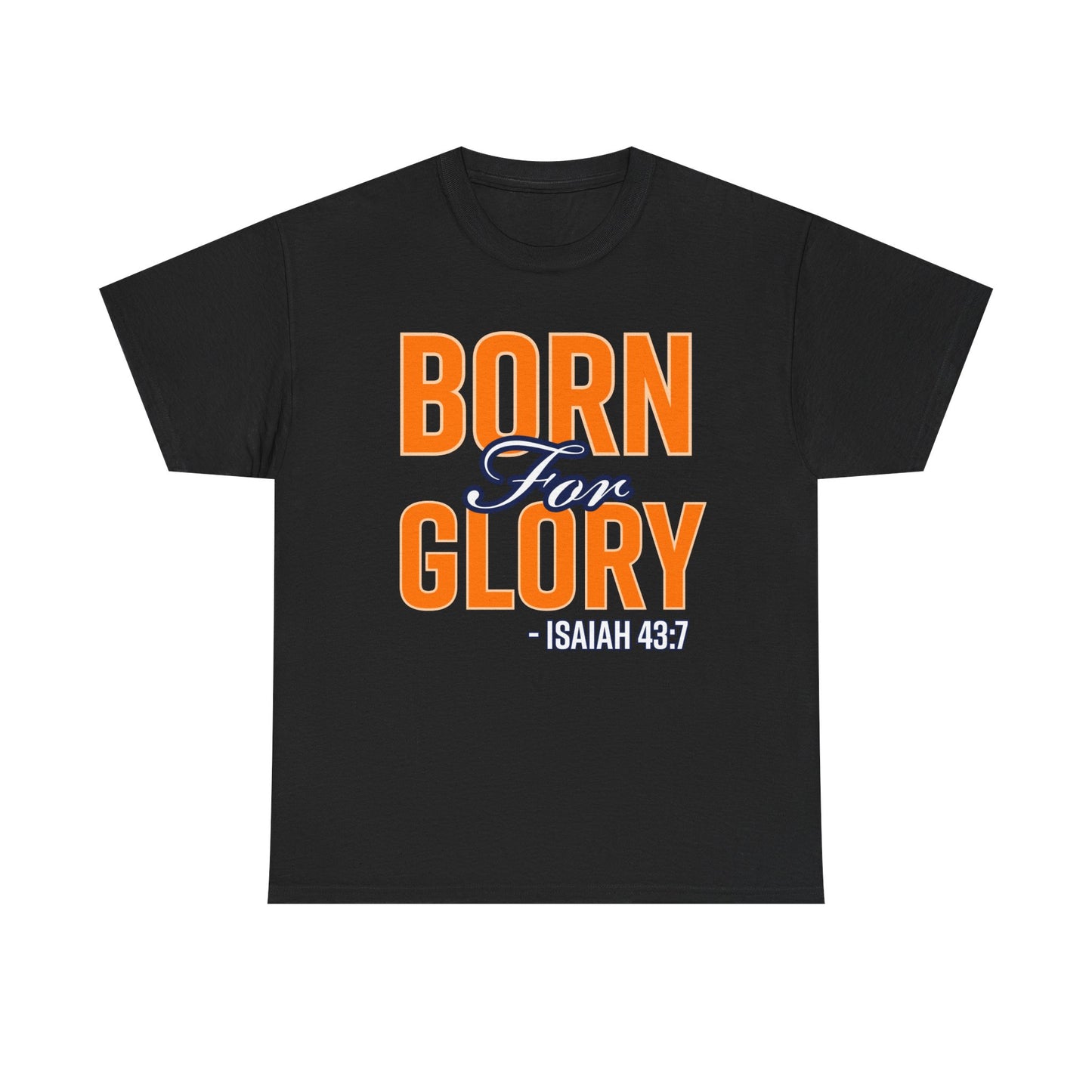 Born For Glory Unisex Heavy Cotton Tee, Inspirational Shirt, Faith-Based Casual Wear, Christian Gift, Bible Verse Apparel