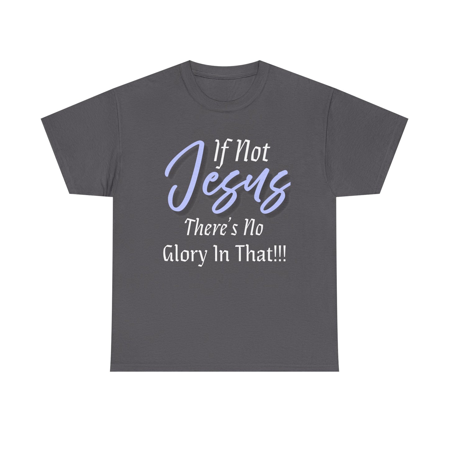 If Not Jesus Inspirational Jesus Tee, Faith Shirt, Christian Gift, Spiritual Apparel, Unisex Cotton T-Shirt, Motivational Top, Religious Outfit