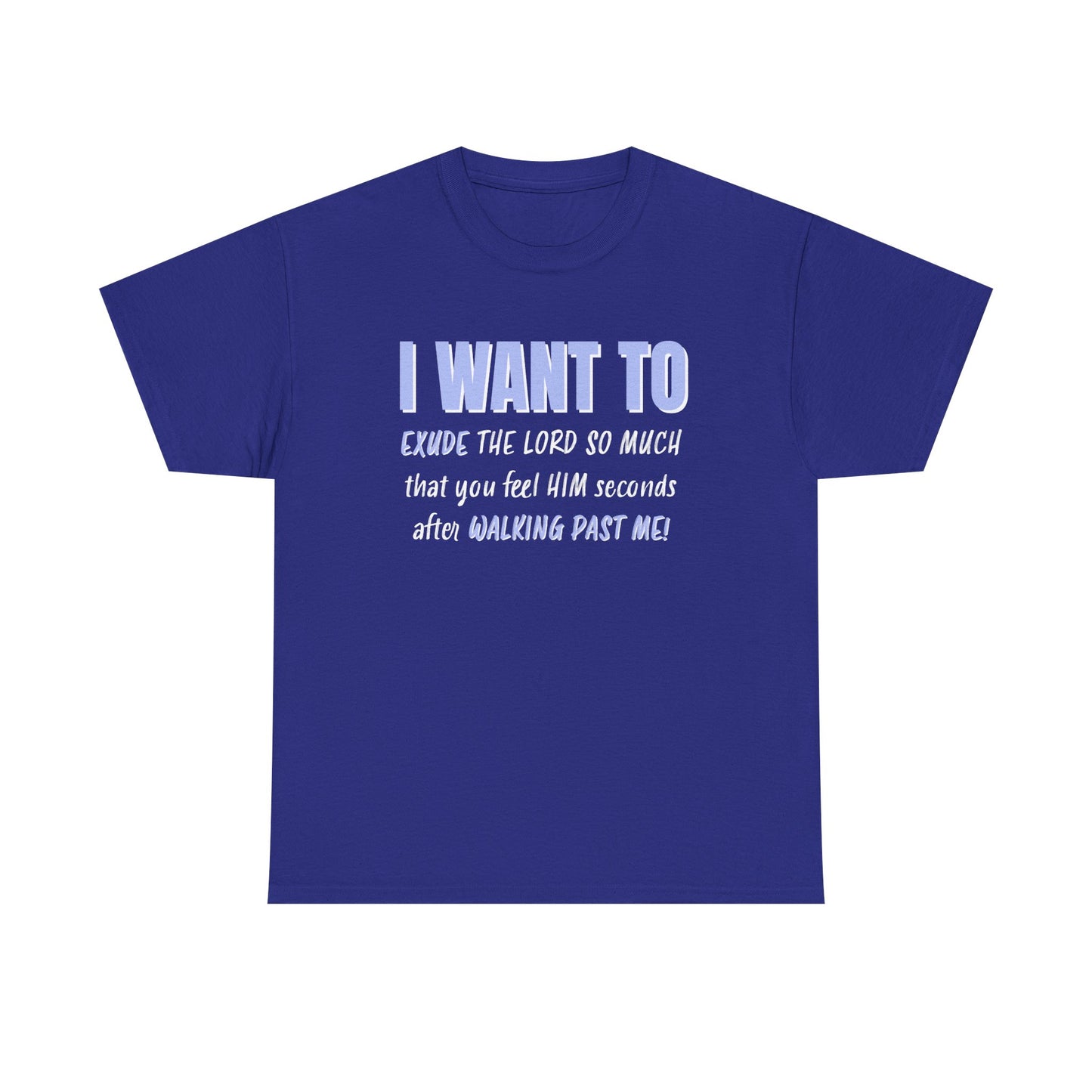 "I Want to Exude" Unisex Heavy Cotton Tee