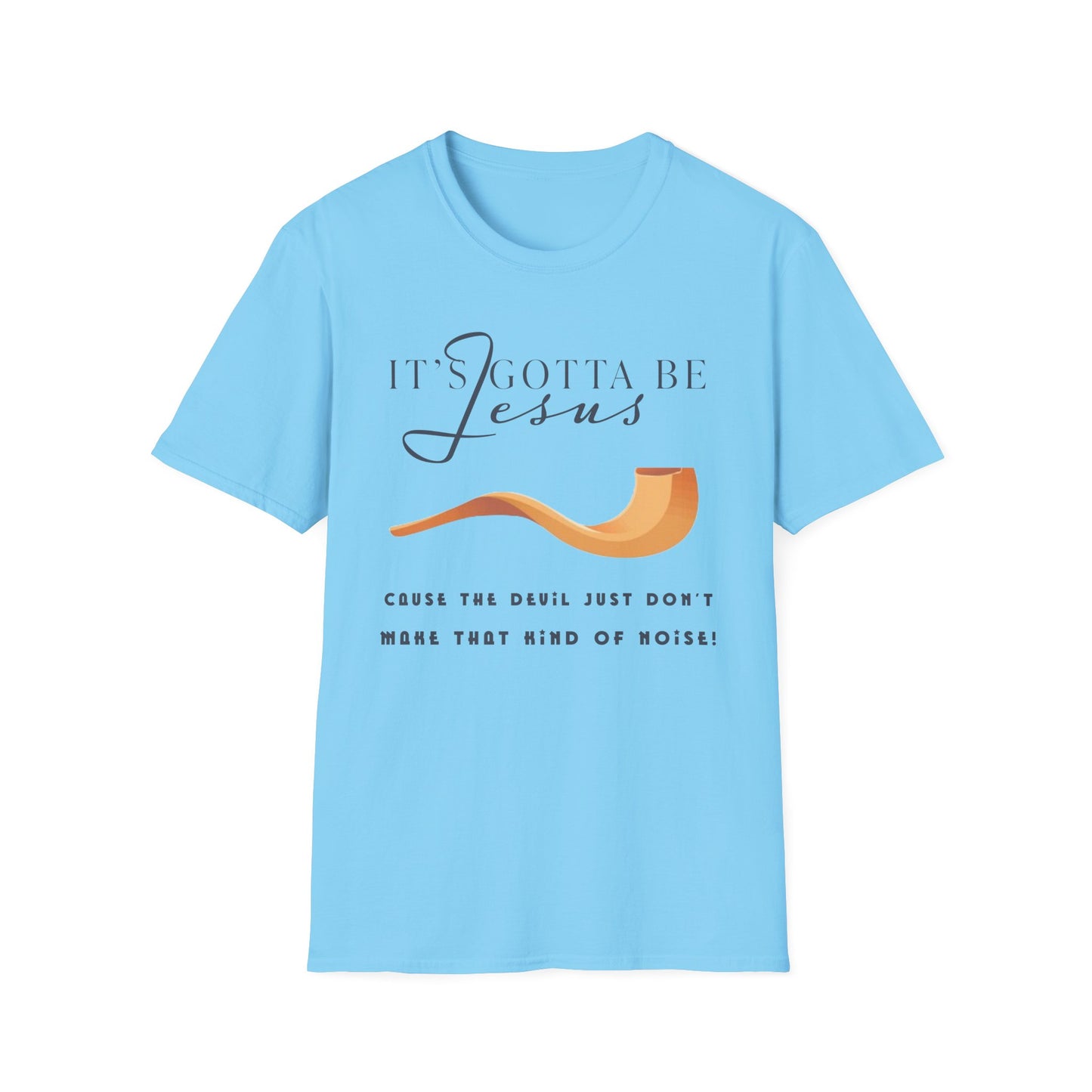 "Gotta Be Jesus" Unisex T-Shirt