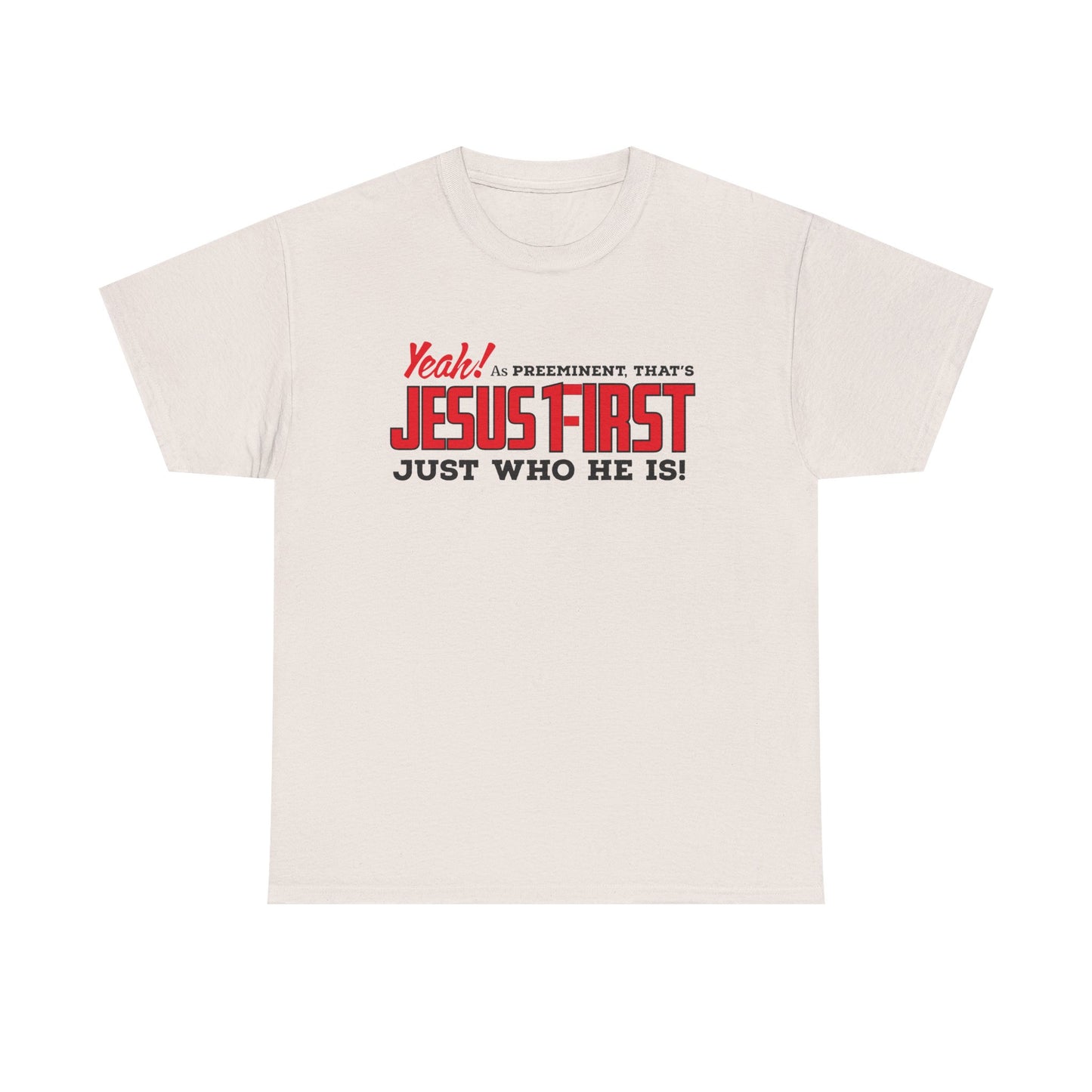 Jesus First Unisex Heavy Cotton Tee | Faith Shirt, Christian Apparel, Inspirational Gift, Religious T-Shirt, Everyday Wear