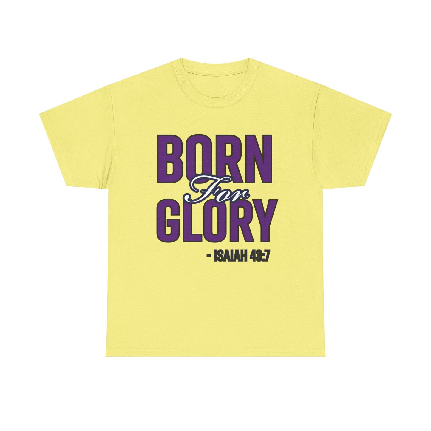 Born For Glory Unisex Heavy Cotton Tee, Inspirational Shirt, Faith-Based Casual Wear, Christian Gift, Bible Verse Apparel