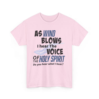 As Wind Blows Holy Spirit Inspirational Unisex Heavy Cotton Tee: Voice of the Holy Spirit, Faith Shirt, Gift for Believers, Christian Apparel, Spiritual Message