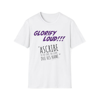 "Glorify Loud" Unisex T-Shirt