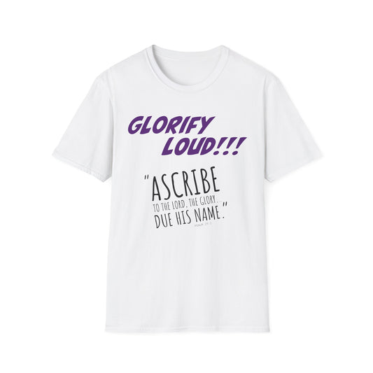 "Glorify Loud" Unisex T-Shirt
