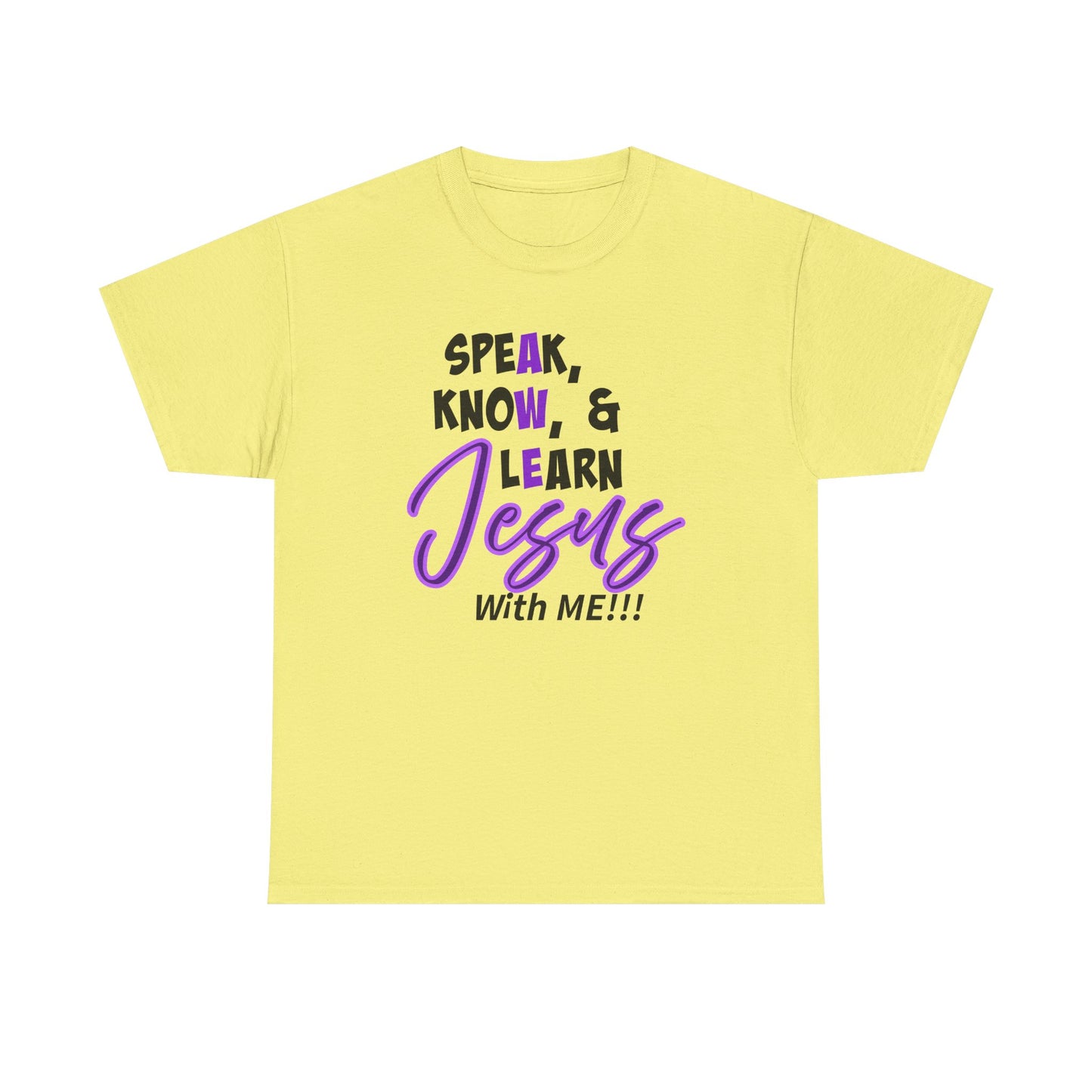 Speak, Know, & Learn Jesus Christian Quote Tee, Speak Know & Learn Jesus Shirt, Faith-Based Gift, Unisex Heavy Cotton T-Shirt, Religious Apparel, [...]