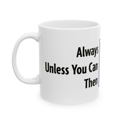 "Always Be Yourself" Ceramic Mug 11oz