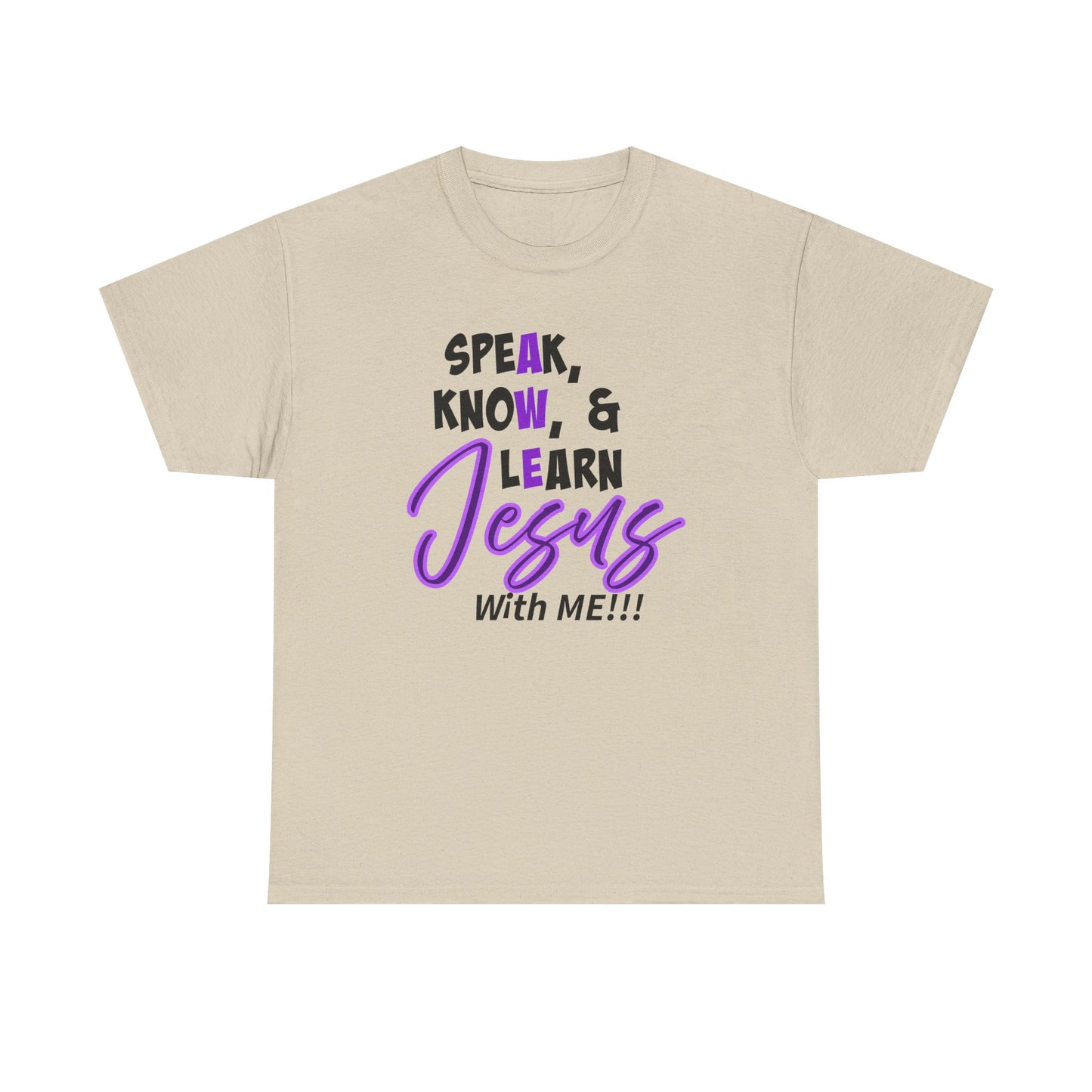 Speak, Know, & Learn Jesus Christian Quote Tee, Speak Know & Learn Jesus Shirt, Faith-Based Gift, Unisex Heavy Cotton T-Shirt, Religious Apparel, [...]
