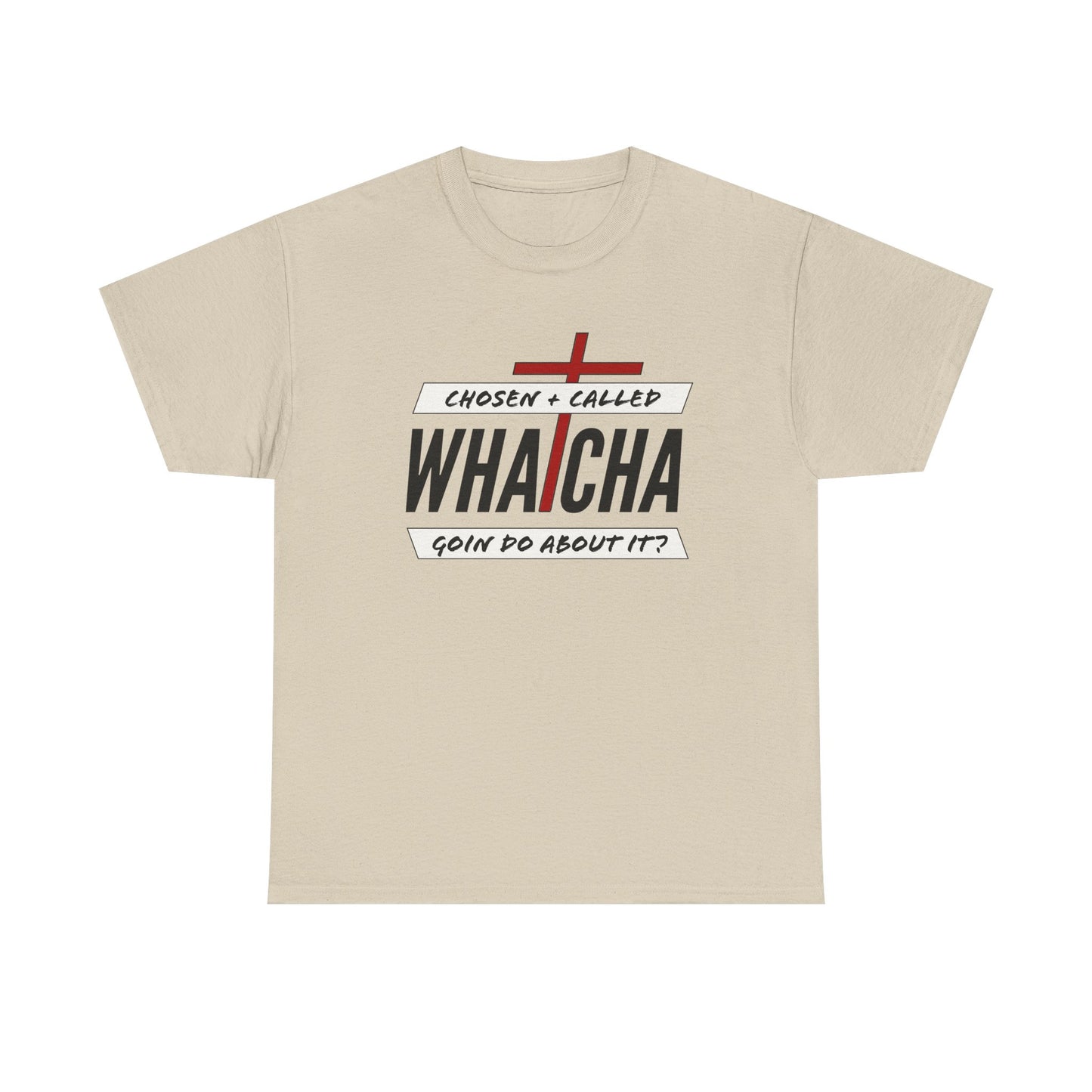 "Whatcha Goin Do About it" Unisex Heavy Cotton Tee