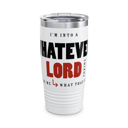 "Whatever Lord Thingy" Ringneck Tumbler, 20oz