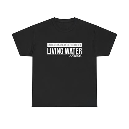 "Living Water Fresca" Unisex Heavy Cotton Tee