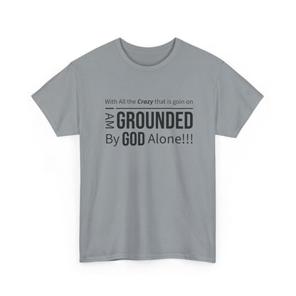 "Grounded By God" Unisex Tee