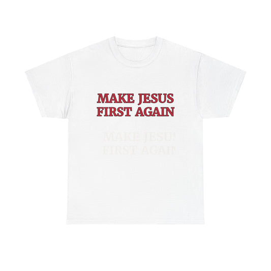 Make Jesus First Again Unisex Heavy Cotton Tee, Faith T-Shirt, Christian Apparel, Inspirational Gift, Religious Shirt, Casual Wear