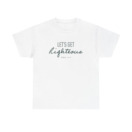 "Let's Get Righteous" Unisex Heavy Cotton Tee