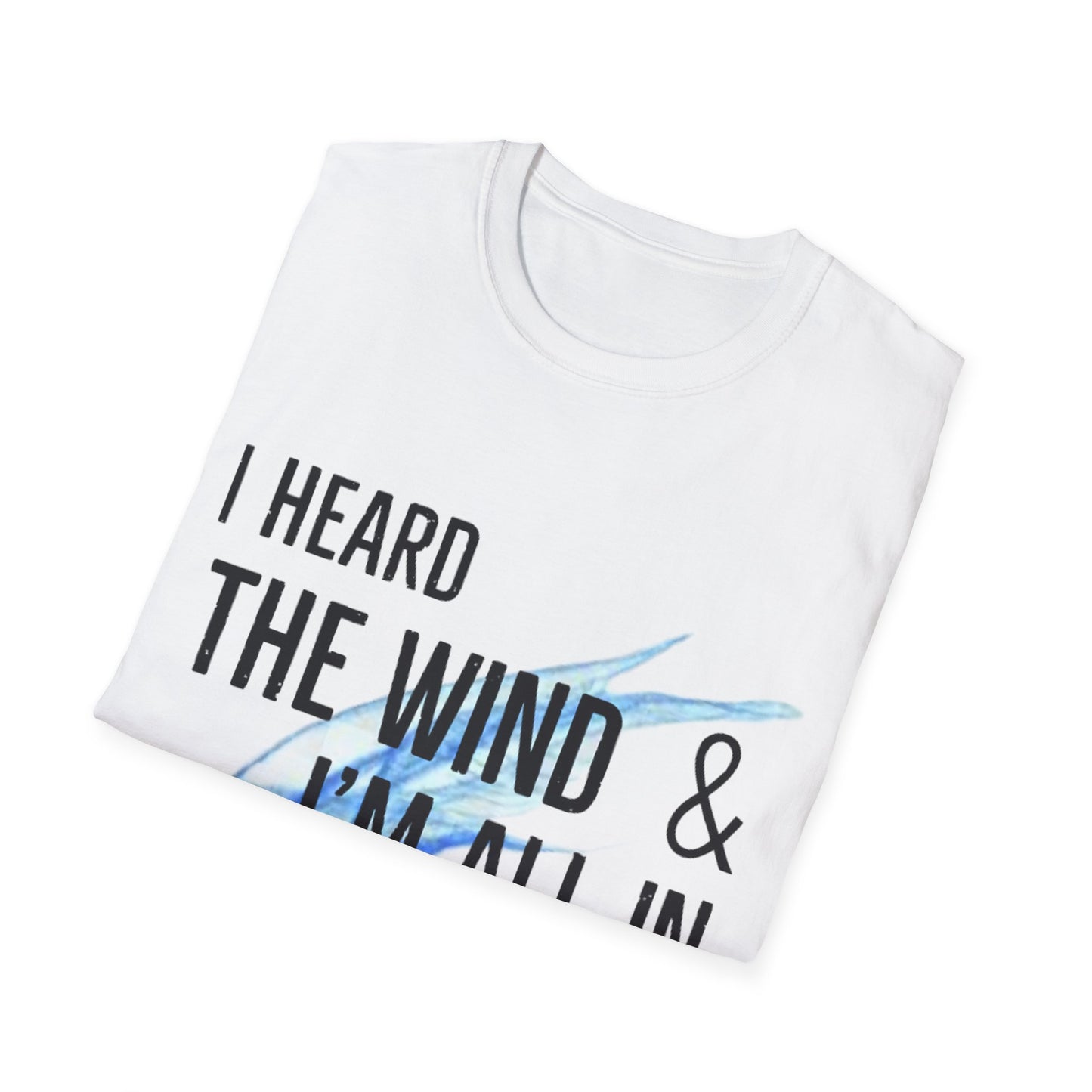 "I Heard The Wind" Unisex Softstyle T-Shirt