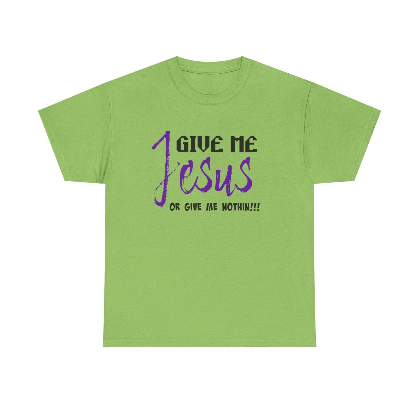 Give Me Jesus Unisex Heavy Cotton Tee | Christian T-Shirt | Faith-Based Apparel | Religious Gift | Inspirational Clothing