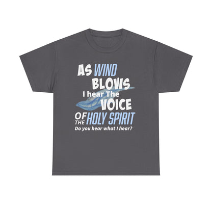 As Wind Blows Holy Spirit Inspirational Unisex Heavy Cotton Tee: Voice of the Holy Spirit, Faith Shirt, Gift for Believers, Christian Apparel, Spiritual Message