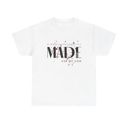 "I'm a MADE Man" Unisex Heavy Cotton Tee