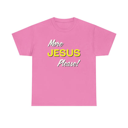 "More Jesus Please!" Unisex Heavy Cotton Tee