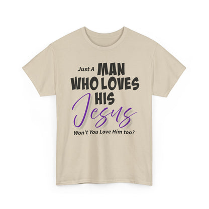 Just A Man Who Loves His Jesus Unisex Heavy Cotton Tee - Just A Man Who Loves His Jesus, Christian Gift, Faith-Based Apparel, Church, Religious Tees, Inspirational Fashion