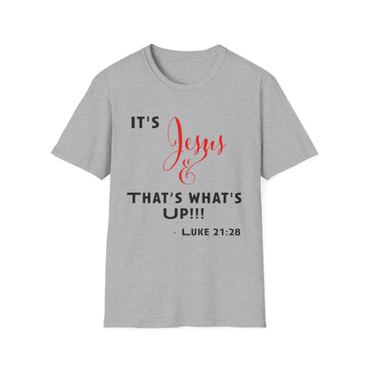 "That's What's Up" Unisex T-Shirt