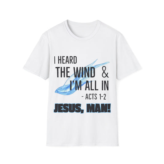 "I Heard The Wind" Unisex Softstyle T-Shirt