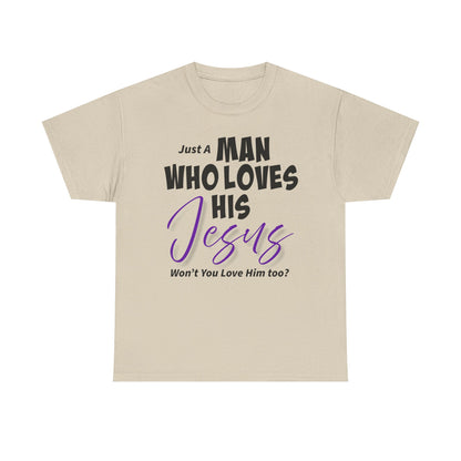 Just A Man Who Loves His Jesus Unisex Heavy Cotton Tee - Just A Man Who Loves His Jesus, Christian Gift, Faith-Based Apparel, Church, Religious Tees, Inspirational Fashion