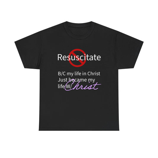 "Do Not Resuscitate" Unisex Tee