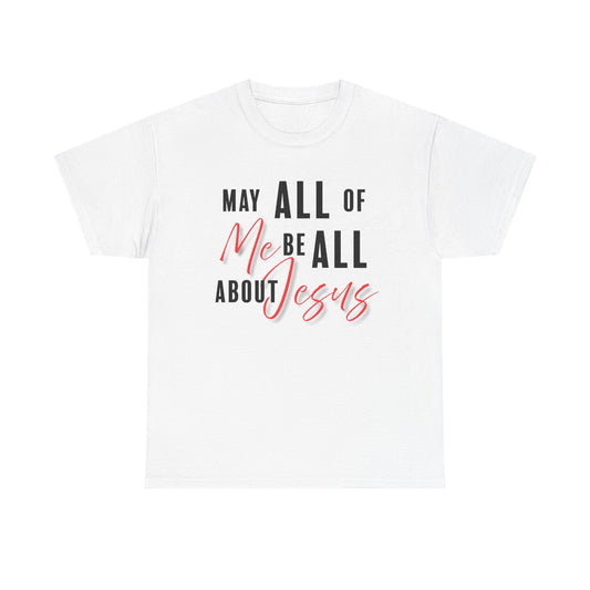 "May All of Me" Unisex Tee