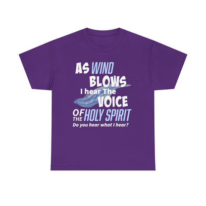 As Wind Blows Holy Spirit Inspirational Unisex Heavy Cotton Tee: Voice of the Holy Spirit, Faith Shirt, Gift for Believers, Christian Apparel, Spiritual Message