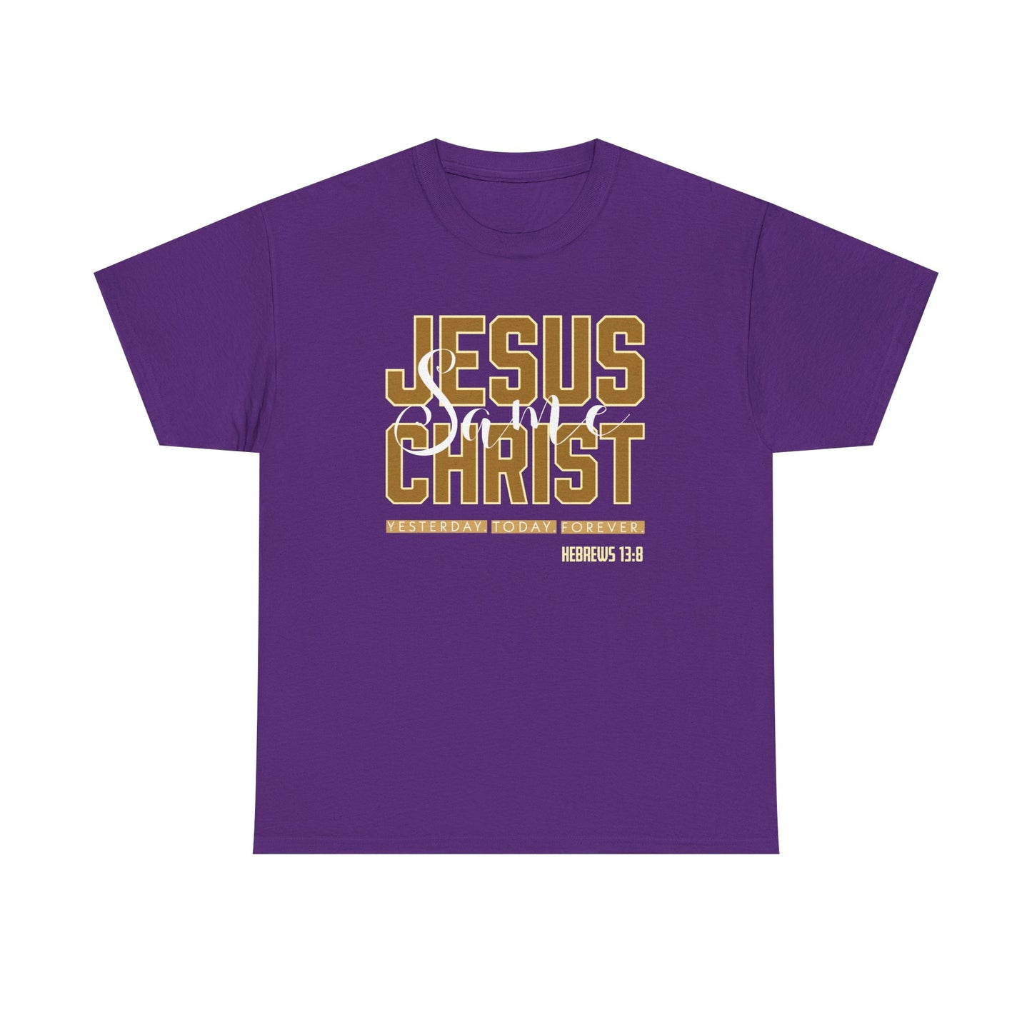 "Jesus Same As Yesterday" Unisex Heavy Cotton Tee