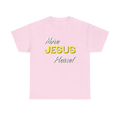 "More Jesus Please!" Unisex Heavy Cotton Tee