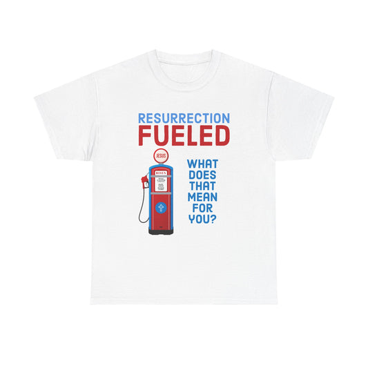 "Resurrection Fueled" Unisex Heavy Cotton tee