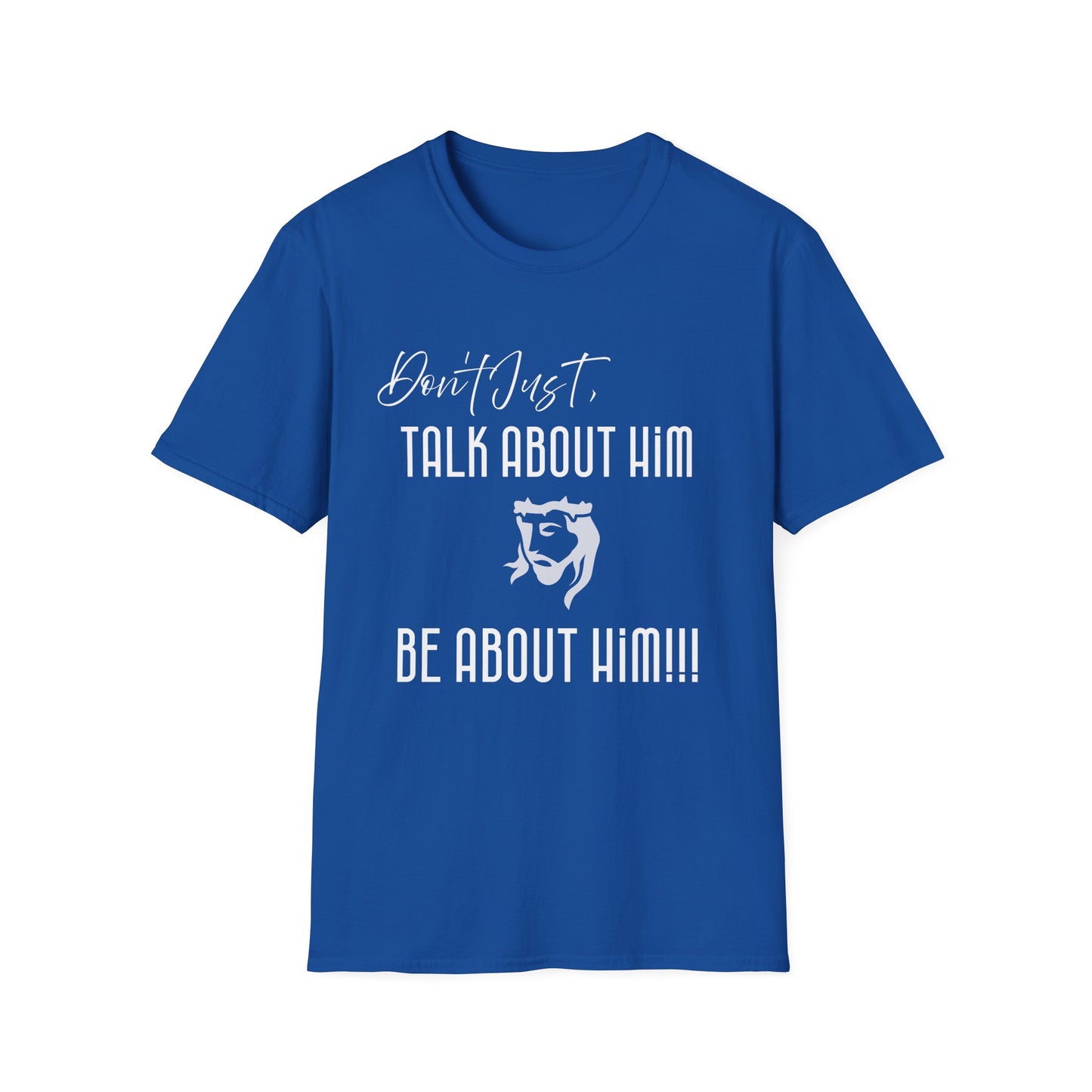 "Be About Him" Unisex T-Shirt